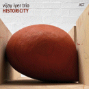 Vijay Iyer Trio: Historicity (CD: ACT)