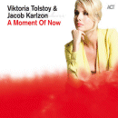 Viktoria Tolstoy & Jacob Karlzon: A Moment Of Now (CD: ACT)