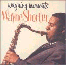 Wayne Shorter: Wayning Moments (CD: Vee Jay)