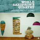 World Saxophone Quartet: Moving Right Along (CD: Black Saint)