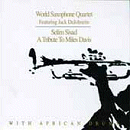 World Saxophone Quartet: Selim Sivad (CD: Justin Time)