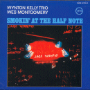 Wes Montgomery & Wynton Kelly Trio : Smokin' At The Half Note (CD: Verve)