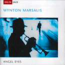 Wynton Marsalis: Angel Eyes (CD: Delta Jazz)