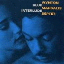 Wynton Marsalis Septet: Blue Interlude (CD: Columbia- US Import)
