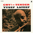 Yusef Lateef: Cry!-Tender (Vinyl LP: Wax Time)