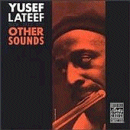 Yusef Lateef: Other Sounds (CD: New Jazz- US Import)