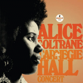 new releases including Alice Coltrane: The Carnegie Hall Concert (Impulse)